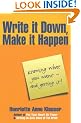 Write it Down, Make it Happen: Knowing What You Want - and Getting it!
