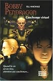 Bobby Pendragon, Tome 4 : Cauchemar virtuel