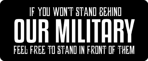 3 - If You Won't Stand Behind Our Military Hard Hat / Biker Helmet Sticker BS 1294 3 - If You Won't Stand Behind Our Military Hard Hat / Biker Helmet Sticker BS 1294
