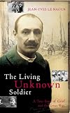 The Living Unknown Soldier: A Story of Grief and the Great War