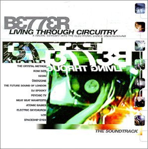 CD-Charts  Music : Better Living Through Circuitry: A Digital Odyssey into the Electronic Dance Underground