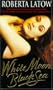 White Moon, Black Sea