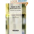 Guide to the WTO and GATT: Economics, Law and Politics by A.K. Koul