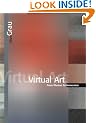Virtual Art: From Illusion to Immersion (Leonardo Books)