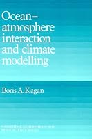 Ocean Atmosphere Interaction and Climate Modeling (Cambridge Atmospheric and Space Science Series)