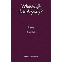 Whose Life is it Anyway? (Acting Edition)