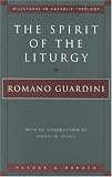 The Spirit of the Liturgy (Milestones in Catholic Theology)