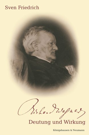 Richard Wagner, Deutung und Wirkung