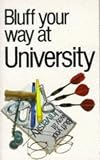 University (Bluffer's Guides)