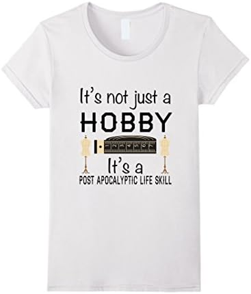 Women's It's not Just a Hobby it's a Post Apocalyptic Life Skill - Premium Cotton T-Shirt Large White