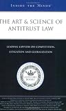 Inside the Minds: The Art & Science of Antitrust Law - Leading Lawyers from Weil, Gotshal & Manges, Vinson & Elkins, and Wilson Sonsini on Competition, Litigation and Globalization
