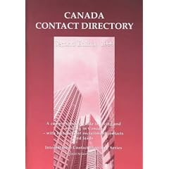 Canada Contact Directory: A Comprehensive Guide to Living and Working in Canada - with Hundreds of Recruitment Contacts and Leads (International Contact Directory)