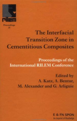 Interfacial Transition Zone in Cementitious Composites (Rilem Proceedings)