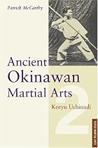 Ancient Okinawan Martial Arts: Vol 2