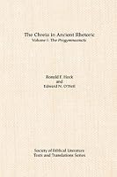 The Chreia in Ancient Rhetoric: Volume I: The Progymnasmata