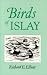 Birds of Islay (Helm Field Guides) by Richard Elliott
