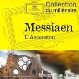 Messiaen:l Ascensionvon "Myung-Whun Chung"