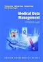 Medical Data Management: A Practical Guide (Health Informatics)