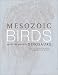 Book Mesozoic Birds: Above the Heads of Dinosaurs