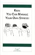Kids: You Can Manage Your Own Stress! (Child Psychology)