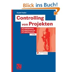 Controlling von Projekten: Projektplanung, Projektsteuerung und Projektkontrolle