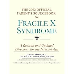 The 2002 Official Patient's Sourcebook on Fragile X Syndrome