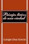 Paisajes Liricos De Una Ciudad (Spanish Edition)
