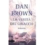 La verit� del ghiaccio di Dan Brown