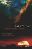 Maps of Time: An Introduction to Big History (California World History Library)