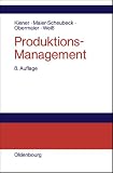 Produktions-Management. Grundlagen der Produktionsplanung und -steuerung