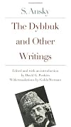 The Dybbuk and Other Writings by S. Ansky