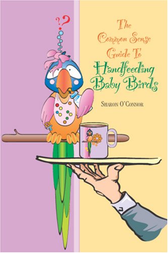 The Common Sense Guide to Handfeeding Baby Birds