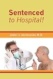 Sentenced to Hospital