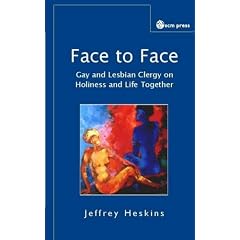 Face to Face: Gay and Lesbian Clergy on Holiness and Life Together: Reflections of Gay and Lesbian Clergy on Holy Living and Committed Partnerships