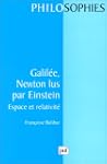 Galil�e, Newton, lus par Einstein : E...