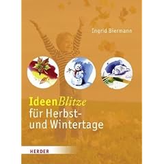 IdeenBlitze f�r Herbst- und Wintertage: Kleine Aktionen f�r den Alltag mit Kindern
