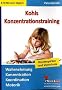 Kohls Konzentrationstraining Kindergarten & Vorschule Bis zu 10 Minuten t�glich: Wahrnehmung, Konzentration, Koordination, Motorik