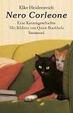 Nero Corleone: Eine Katzengeschichte - Quint Buchholz, Elke Heidenreich