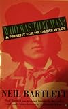 Who was that man? : a present for Mr. Oscar Wilde