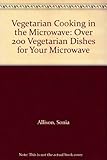 Vegetarian cooking in the microwave