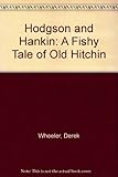 Hodgson and Hankin : a fishy tale of Old Hitchin