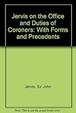 Jervis on the office and duties of coroners : with forms and precedents