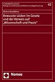 Bewusste Lücken im Gesetz und der Verweis auf 