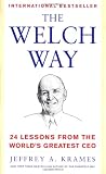 The Welch Way : 24 Lessons From The Worlds Greatest CEO