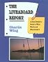 The Liveaboard Report: A Boat Dweller's Guide to What Works and What Doesn't
