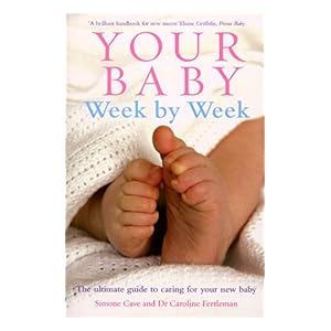 【クリックで詳細表示】Your Baby Week By Week： The ultimate guide to caring for your new baby [Kindle版]