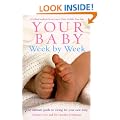 Your Baby Week By Week: The Ultimate Guide to Caring for Your New Baby