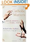 Catholic Matters: Confusion, Controversy, and the Splendor of Truth