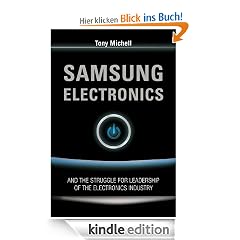 Samsung Electronics and the Struggle for Leadership of the Electronics Industry