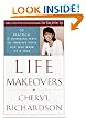 Life Makeovers: 52 Practical & Inspiring Ways To Improve Your Life One Week At A Time